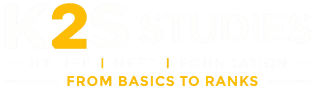 K2S Studies — IIT-JEE, NEET, Foundation — From Basics to Ranks